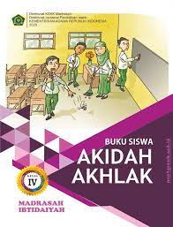 Menerima, menjalankan, dan menghargai ajaran agama yang dianutnya. Buku Mata Pelajaran Akidah Akhlak Untuk Kelas 4 Madrasah Ibtidaiyah Mi Min 1 Gresik