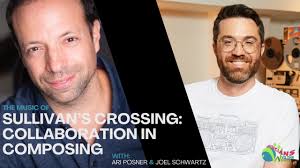 The Music of Sullivan's Crossing: Collaboration in Composing with Ari  Posner & Joel Schwartz