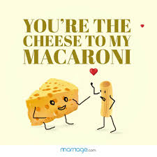 You Re The Cheese To My Macaroni Marriage Quotes Cheese Quotes Marriage Quotes Marriage Quotes Funny