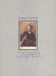 Yours Very Sincerely C. L. Dodgson (Alias "Lewis Carroll")