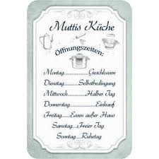 Lustig mittwoch mittwochsgrüße ruhetag wochenteiler bilder wochenteiler grüße mittwoch ruhetag lustig herunterladen mittwoch ruhetag. Schild Spruch Muttis Kuche Offnungszeiten Montag Dienstag 20 X 30 7 99