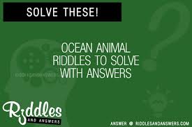 There are ten animals in this exercise. 30 Ocean Animal Riddles With Answers To Solve Puzzles Brain Teasers And Answers To Solve 2021 Puzzles Brain Teasers