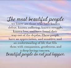 Beautiful People Don T Just Happen Inspirational Quotes True Quotes Faith Inspiration