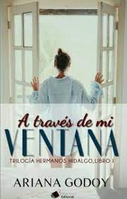 Ares, no el dios griego, aunque podría serlo muy fácilmente con lo bueno que esta (enfócate, raquel) bueno como les decía. A Traves De Mi Ventana Hidalgos 1 By Ariana Godoy