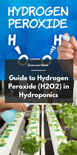 Guide To Hydrogen Peroxide H2o2 In Hydroponics In 2020 Hydroponics Diy Hydroponic Growing Hydroponic Farming