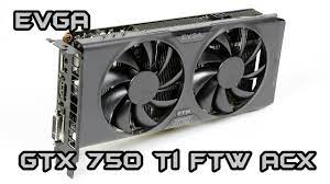 Contribute to riceftw/computergraphics development by creating an account on github. Review Evga Geforce Gtx 750 Ti Ftw Acx Cooler Unboxing Review German Youtube