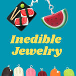 Inedible Jewelry