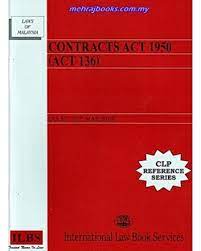 Contract law in malaysia by may fong cheong, 2010, sweet & maxwell asia, thomson reuters, west group edition, in english. Contracts Act 1950 As Date May 19