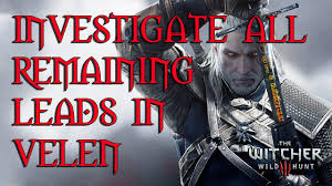 Where do i find that? The Witcher 3 Investigate All Remaining Leads In Velen And Find Barons Wife Solution Youtube