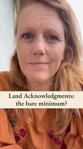 Sometimes land acknowledgements feel genuine and meaningful. Other times,  they fall flat. , I question whether land acknowledgements sometimes  backfire, functioning as signals of awareness without ...