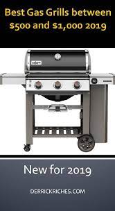 Best Gas Grills Between 500 And 1000 Best Gas Grills Gas Grill Grilling