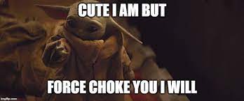 Search the imgflip meme database for popular memes and blank meme templates. Image Tagged In Baby Yoda Imgflip