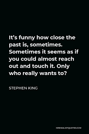 Maybe you would like to learn more about one of these? Stephen King Quote Friends They Aren T Any Such Thing As Good Friend Or Bad Friend Maybe There Are Just Friend