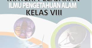 Materi yang di bahas berdasarkan materi ipa smp kelas viii semester 2 kurikulum 2013. Materi Lengkap K13 Pelajaran Ipa Terpadu Kelas 8 Semester1 2 Kherysuryawan Id