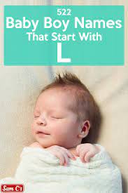 Baby Boy Names That Start With L Cute Baby Boy Names Celebrity Baby Boy Names Christian Baby Boy Names