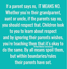 Our Rules Should Be Respected By All Don T Do Whatever You Want With My Child And Give My Child What We Don T B Quotes For Kids Mommy Quotes Parenting Quotes