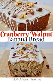 Cranberry Walnut Banana Bread This Delicious House Recipe In 2020 Cranberry Recipes Easy Greek Yogurt Banana Bread Holiday Baking Recipes