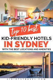 Our top recommendations for the best hotels in sydney, australia, with pictures, reviews, and useful information. Top 10 Best Kid Friendly Hotels In Sydney The 2 Idiots Travel Blog Kid Friendly Hotels Family Travel Kids Family Travel Usa