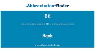 Visit us online or at any of our more than 500 branch locations. Bk Definition Bank Abbreviation Finder