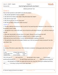 The content is designed based on global curriculum and provides the required fundamental skills applied in every board for your child. Ncert Solutions For Class 6 English Honeysuckle Chapter 2 How The Dog Found Himself A New Master