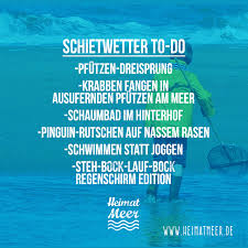 6 Aktivitaten Die Bei Schietwetter Garantiert Spass Machen Plattdeutsch Spruch Das Leben Ist Hart Spruche