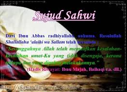 Syaikh abu syuja' dalam matan taqrib menjelaskan ada beberapa hal yang perlu diketahu terkait sujud. Sujud Sahwi Shafiqolbu