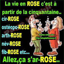 La Vie En Rose C Est A Partir De La Cinquantaine Humour Citations Anniversaire Humour 50 Ans Humour Humour Anniversaire