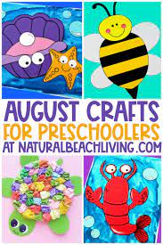 Maybe you would like to learn more about one of these? 40 August Preschool Crafts Summer Art And Craft Activities Natural Beach Living