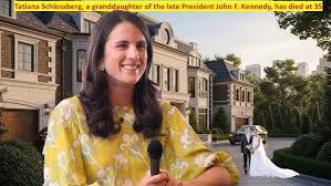 Tatiana Schlossberg's, CAUSE OF DEATH, HUSBAND, CHILDREN, Lifestyle, Houses  & Net Worth 2025 - YouTube