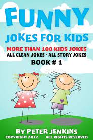 From the best clean jokes for adults to clean jokes of the day, this big list has something for everyone, so you can feel good about. Jokes For Kids All Clean Jokes For Kids Ages 9 12 Book 1 Funny Jokes For Kids Kindle Edition By Jenkins Peter Children Kindle Ebooks Amazon Com