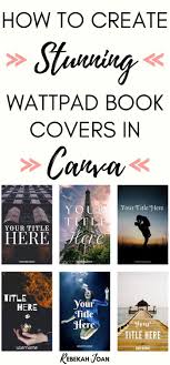 How To Create Simple Yet Stunning Wattpad Book Covers Rebekah Joan In 2020 Wattpad Book Covers Wattpad Cover Template Wattpad Books