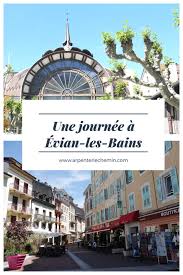 France Une Journee A Evian Les Bains Entre Lac Et Histoire Arpenter Le Chemin