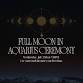 Full Moon in Aquarius Ceremony