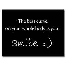The Best Curve On Your Whole Body Is Your Smile Postcard Zazzle Com In 2021 Deep Thought Quotes Smile Quotes Meaningful Quotes