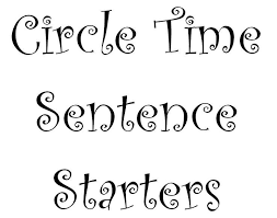 Free Circle Time Sentence Starters Word Doc Lots Of Stimulus Ideas To Begin And Get A Focus From Teaching Posters Sentence Starters Circle Time