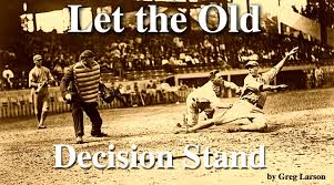 Let The Old Decision Stand Greg Larson Medium