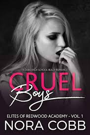 Amazon.com: Cruel Boys: Dark High School Bully Romance (Elites of Redwood  Academy Book 1) eBook : Cobb, Nora: Kindle Store