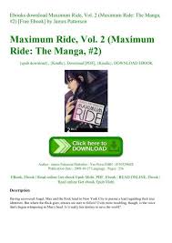 See all formats and editions. Ebooks Download Maximum Ride Vol 2 Maximum Ride The Manga 2 Free Ebook By James Patterson