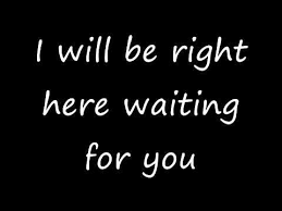 I Will Be Right Here Waiting For You Richard Marx With Lyrics Youtube Right Here Waiting Yours Lyrics Richard Marx