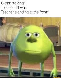 Class Talking Teacher I Ll Wait Teacher Standing At The Front Ifunny Crazy Funny Memes Really Funny Memes Funny School Memes