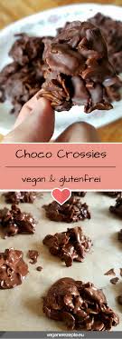 Choco Crossies Selber Machen Vegan Glutenfrei Rezept Choco Crossies Selber Machen Pralinen Selber Machen Einfacher Nachtisch