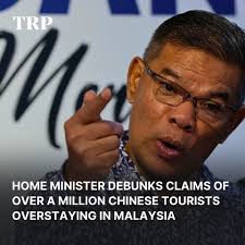 Home Minister Datuk Seri Saifuddin Nasution Ismail clarified allegations about Chinese tourists overstaying in Malaysia. Speaking in the Dewan Rakyat and through his Facebook, he addressed claims that 1.2 million Chinese nationals
