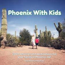 200 Activities For Kids In Phoenix Az Phoenix With Kids Phoenix Things To Do Kids
