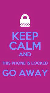 Keep Calm Quotes Keep Calm Dont Touch My Phone Wallpapers Calm Quotes