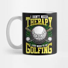 Golf sayings and quotes below you will find our collection of inspirational, wise, and humorous old golf quotes, golf sayings, and golf proverbs, collected over the years from a variety of sources. Golf Golfing Therapy Funny Quotes Humor Sayings Gift Golf Mug Teepublic