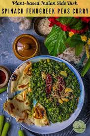 Garlicky Peas Spinach Fenugreek Curry Recipe Indian Food Recipes Vegetarian Spinach Indian Recipes Methi Recipes