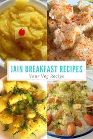 10 Simple Jain Recipes For Breakfast Your Veg Recipe Jain Recipes Recipes Breakfast Recipes Indian