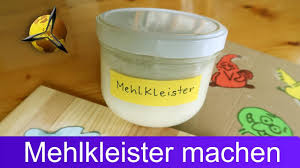 Kleister Aus Mehl Selber Machen Herstellen Youtube