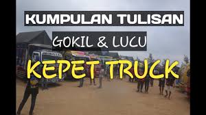 Tangan kreatif di balik tulisan tulisan unik di truck. Kumpulan Tulisan Kepet Truck Lucu Dan Gokil Youtube
