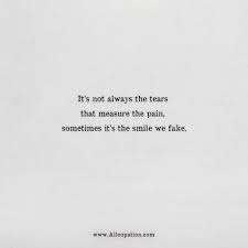 Quotes Of The Day It S Not Always The Tears That Measure The Pain Sometimes It S The Smile We Fake Allcupation Optimized Resume Templates For Higher Employability